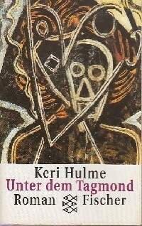 Imagen del vendedor de Unter dem Tagmond - Keri Hulme a la venta por Book Hmisphres