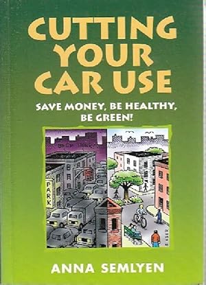 Bild des Verkufers fr Cutting your car use - Anna Semlyen zum Verkauf von Book Hmisphres