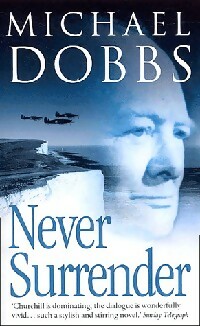 Seller image for Never surrender - Michael Dobbs for sale by Book Hmisphres