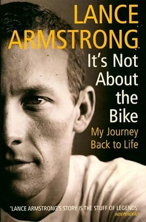 It's not about the bike - Lance Armstrong