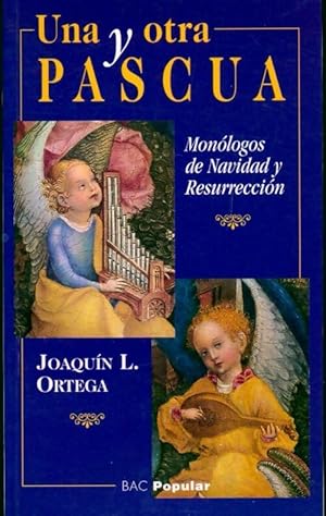 Seller image for Una y otra pascua. Mon?logos de navidad y resurrecci?n - Joaquin Ortega for sale by Book Hmisphres