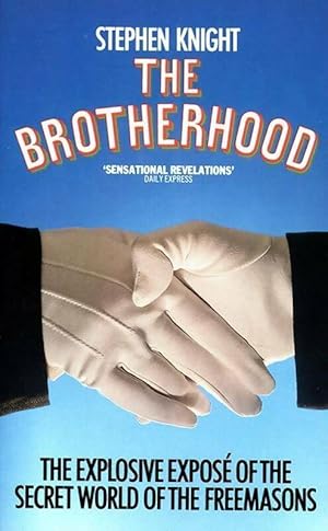 Seller image for The brotherhood. The explosive expose of the secret world of the freemasons - Stephen Knight for sale by Book Hmisphres