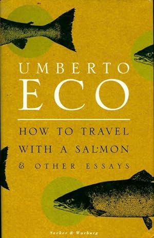 Seller image for How to travel with a salmon and other essays - Umberto Eco for sale by Book Hmisphres