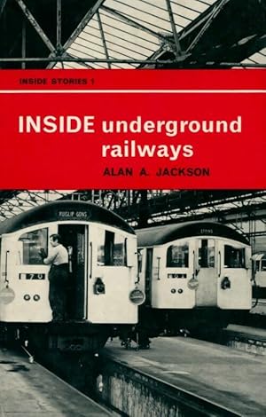 Inside underground railways - Alan A. Jackson