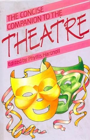 Seller image for The concise companion to the theatre - Phyllis Hartnoll for sale by Book Hmisphres