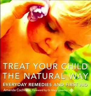 Seller image for Treat your child the natural way - Amanda Cochrane for sale by Book Hmisphres