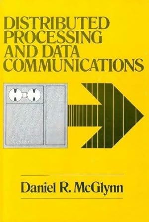 Immagine del venditore per Distributed processing and data communications - Daniel R Mcglynn venduto da ChouetteCoop