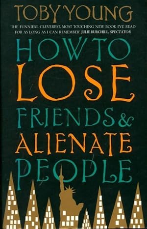 Seller image for How to lose friends & alienate people - Toby Young for sale by Book Hmisphres