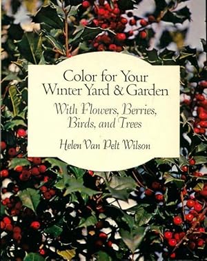 Imagen del vendedor de Color for your winter yard & garden - Helen Van Pelt Wilson a la venta por Book Hmisphres