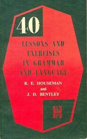 Bild des Verkufers fr 40 lessons and exercices in grammar and language - R.E. Houseman zum Verkauf von Book Hmisphres