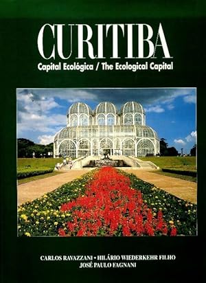 Curitiba : Capital ecologica / The ecological capital - Carlos Ravazzani