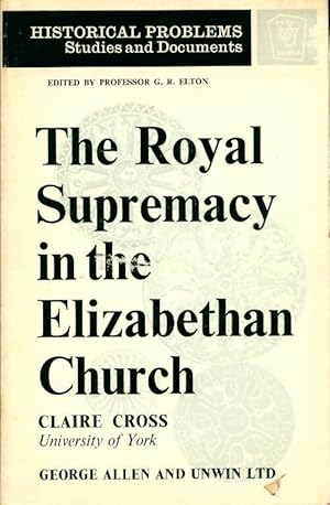 Seller image for The Royal supremacy in the elizabethan church - Claire Cross for sale by Book Hmisphres