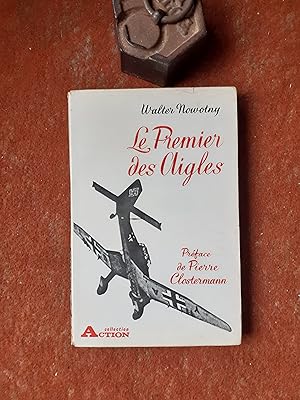 Le premier des Aigles. La vie et la mort du premier pilote de chasse allemand racontée par son fr...