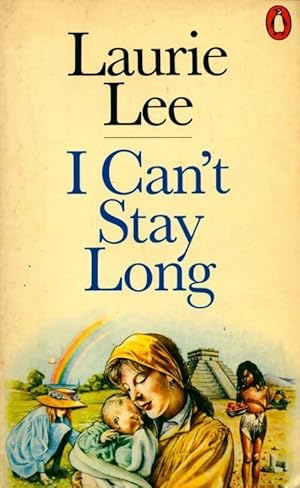 I can't stay long - Laurie Lee