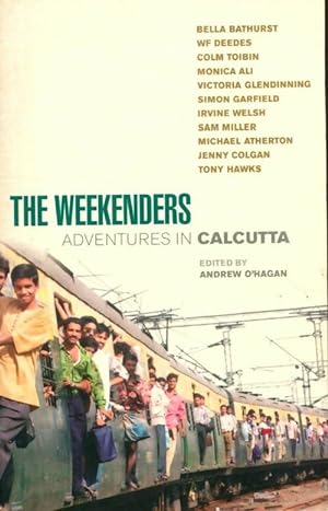 Imagen del vendedor de The weekenders : Adventures in Calcutta - Andrew O'Hagan a la venta por Book Hmisphres