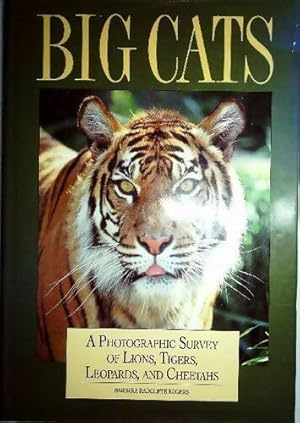 Big cats. A Photographic survey of lions, tigers, leopards and cheetahs - Barbara Rogers