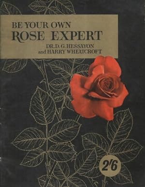 Seller image for Be your own rose expert - D.G. Hessayon for sale by Book Hmisphres