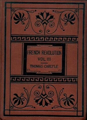 The french Revolution a history vol. Iii : The guillotine - Thomas Carlyle