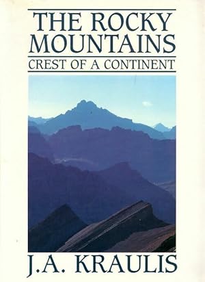 The rocky mountains. Crest of a continent - J.A. Kraulis