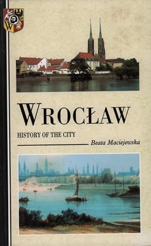 Seller image for Wroclaw. History of the city - Beata Maciejewska for sale by Book Hmisphres