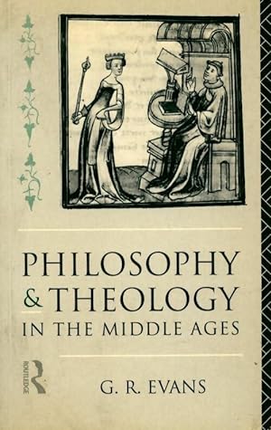 Philosophy & theology in the middle ages - G.R. Evans