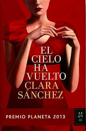 Image du vendeur pour El cielo ha vuelto - Clara Sanchez mis en vente par Book Hmisphres