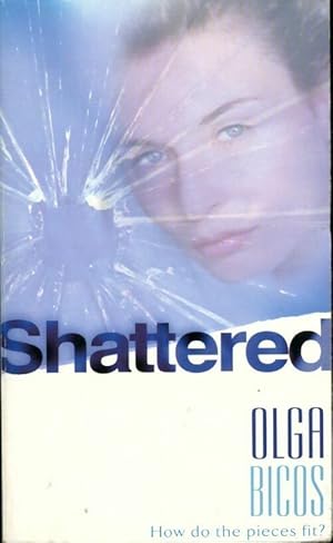 Seller image for Shattered - Olga Bicos for sale by Book Hmisphres