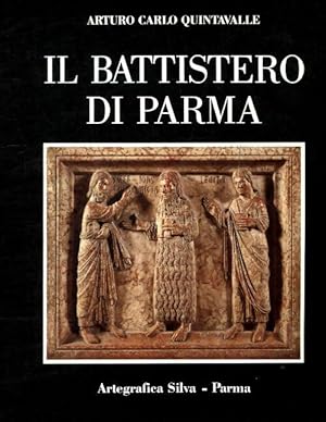 Image du vendeur pour Il battistero di Parma - Arturo Carlo Quintavalle mis en vente par Book Hmisphres