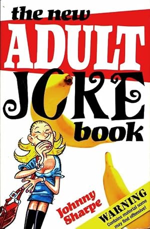 The new adult joke book - Johnny Sharpe