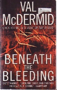 Seller image for Beneath the bleeding - Val McDermid for sale by Book Hmisphres