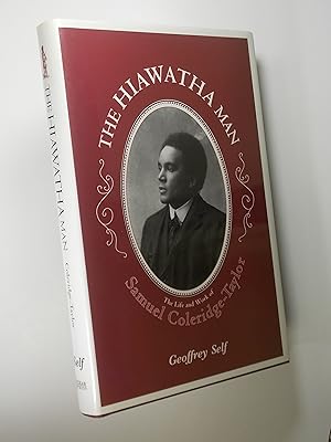 The Hiawatha Man: The Life and Music of Samuel Coleridge-Taylor