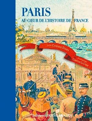 Image du vendeur pour Paris au c ur de l'histoire de France - Catherine Damien mis en vente par Book Hmisphres