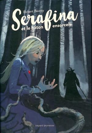 Seller image for Serafina et le b?ton ensorcel? - Robert Beatty for sale by Book Hmisphres