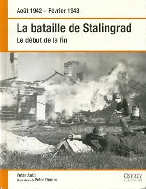 Seller image for Ao?t 1942 - f?vrier 1943. La bataille de Stalingrad. Le d?but de la fin - Peter Antill for sale by Book Hmisphres