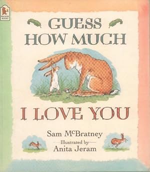 Guess how much i love you - Sam McBratney