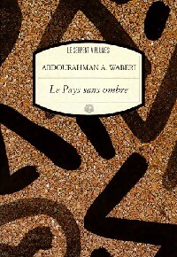 Image du vendeur pour Le pays sans ombre - Abdourahman A. Waberi mis en vente par Book Hmisphres