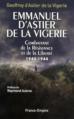 Bild des Verkufers fr Emmanuel d'astier de la vigerie - Geoffroy D'Astier De La Vigerie zum Verkauf von Book Hmisphres