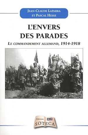 Seller image for Le commandement de l'arm?e allemande 1914-1918 : L'envers des parades - Jean-Claude Laparra for sale by Book Hmisphres