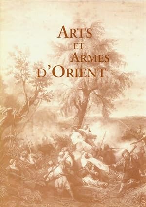 Arts et armes d'orient - Tristan Arbousse-Bastide