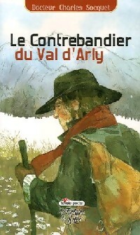 Image du vendeur pour Le contrebandier du Val d'Arly - Charles Socquet mis en vente par Book Hmisphres