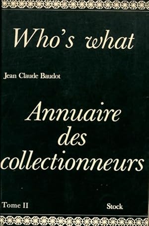 Imagen del vendedor de Who's what : Annuaire des collectionneurs Tome II - Jean-Claude Baudot a la venta por Book Hmisphres