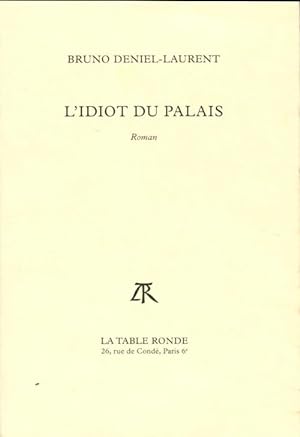 Image du vendeur pour L'idiot du palais - Bruno Deniel-Laurent mis en vente par Book Hmisphres