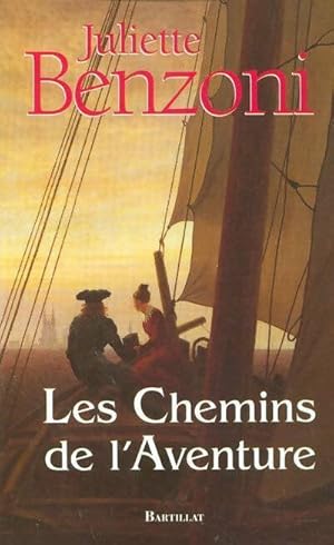 Seller image for Les chemins de l'aventure - Juliette Benzoni for sale by Book Hmisphres