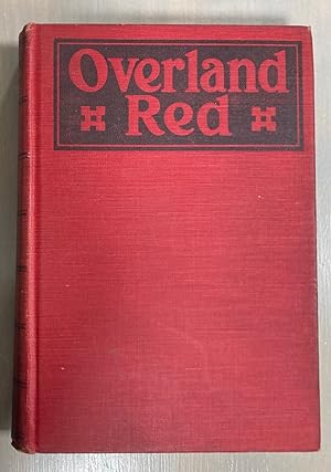 Seller image for Overland Red: A Romance of the Moonstone Canon Trail // The Photos in this listing are of the book that is offered for sale for sale by biblioboy