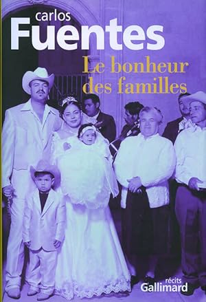 Bild des Verkufers fr Le bonheur des familles - Carlos Fuentes zum Verkauf von Book Hmisphres