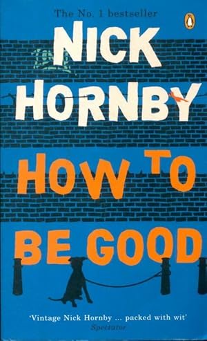 Imagen del vendedor de How to be good - Nick Hornby a la venta por Book Hmisphres