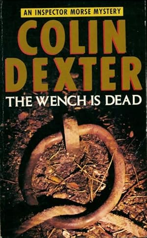 Image du vendeur pour The wench is dead - Colin Dexter mis en vente par Book Hmisphres