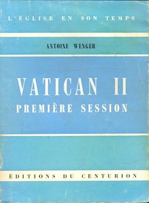 Seller image for Vatican II premi?re session - Antoine Wenger for sale by Book Hmisphres
