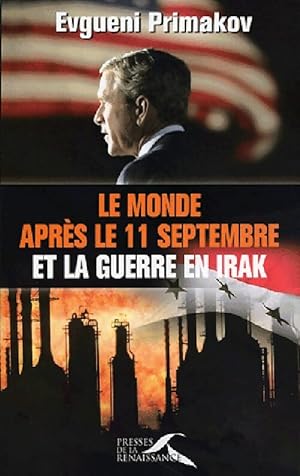 Imagen del vendedor de Le monde apr?s le 11 septemblre et la guerre en Irak - Evgueni Primakov a la venta por Book Hmisphres