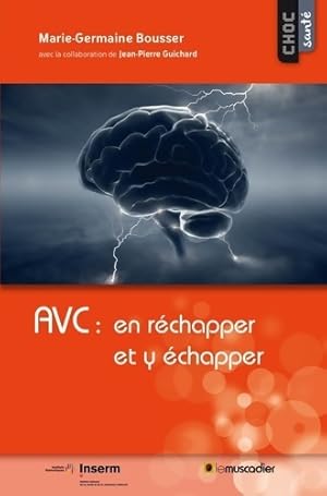 AVC : En r chapper et y  chapper - Marie-Germaine Bousser